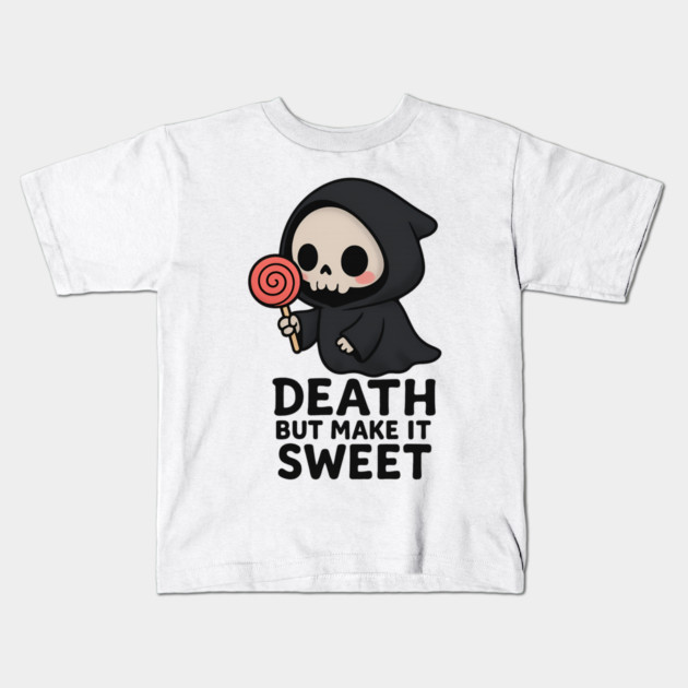 Death but make it sweet Kids T-Shirt by Demian Stipatio