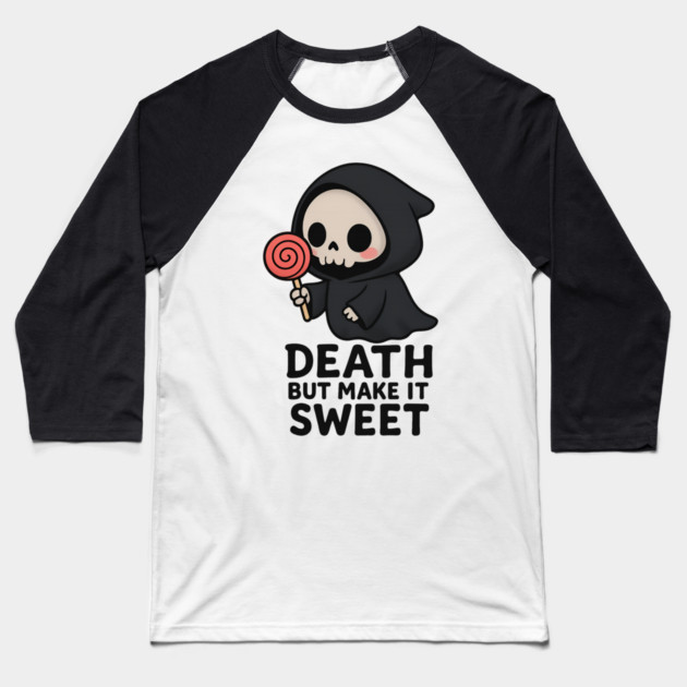 Death but make it sweet Baseball T-Shirt by Demian Stipatio