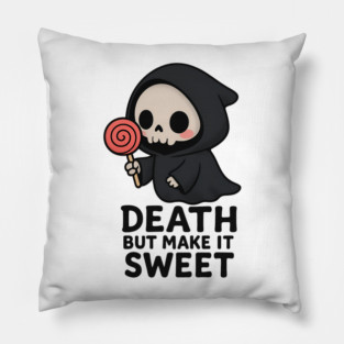Death but make it sweet Pillow