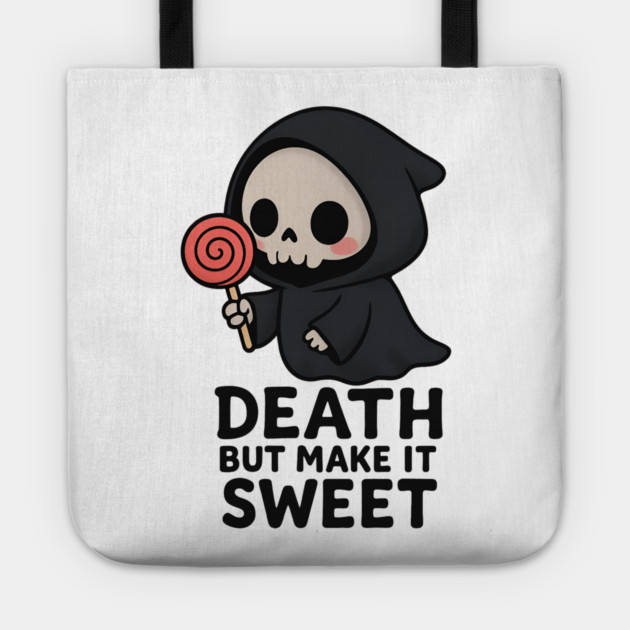 Death but make it sweet Tote by Demian Stipatio