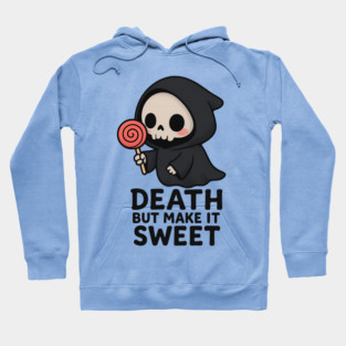 Death but make it sweet Hoodie