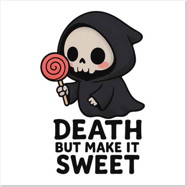 Death but make it sweet Wall Art by Demian Stipatio