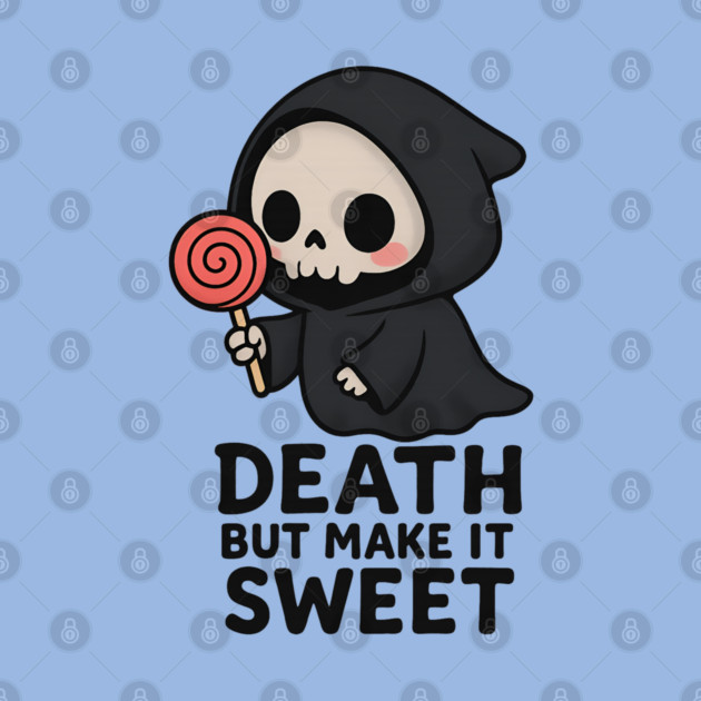 Death but make it sweet by Demian Stipatio
