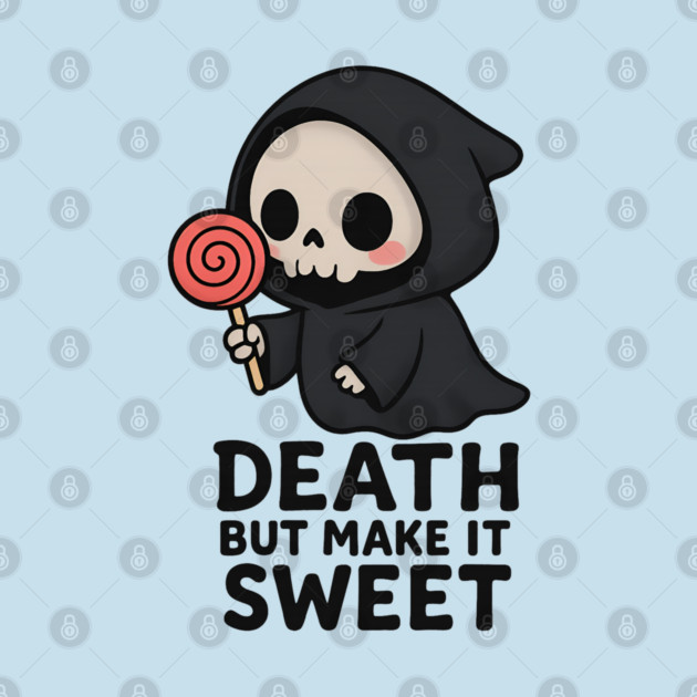 Death but make it sweet by Demian Stipatio