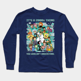 It’s a 2000s Thing — Y2K Cartoon Mashup | Early 2000s Animation Collage Long Sleeve T-Shirt