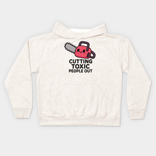Cutting toxic people out Kids Hoodie by Demian Stipatio