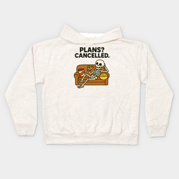 Plans? Cancelled Kids Hoodie by Demian Stipatio