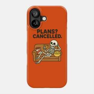 Plans? Cancelled Phone Case