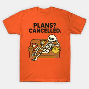 Plans? Cancelled T-Shirt