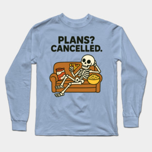 Plans? Cancelled Long Sleeve T-Shirt
