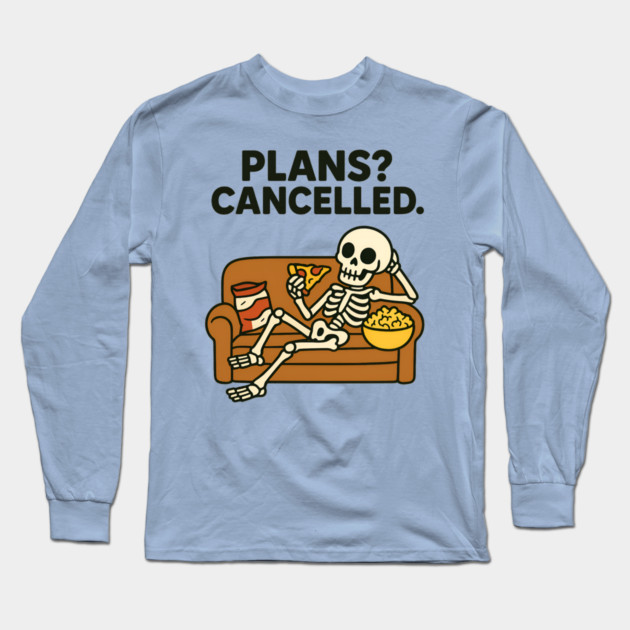 Plans? Cancelled Long Sleeve T-Shirt by Demian Stipatio