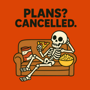 Plans? Cancelled T-Shirt