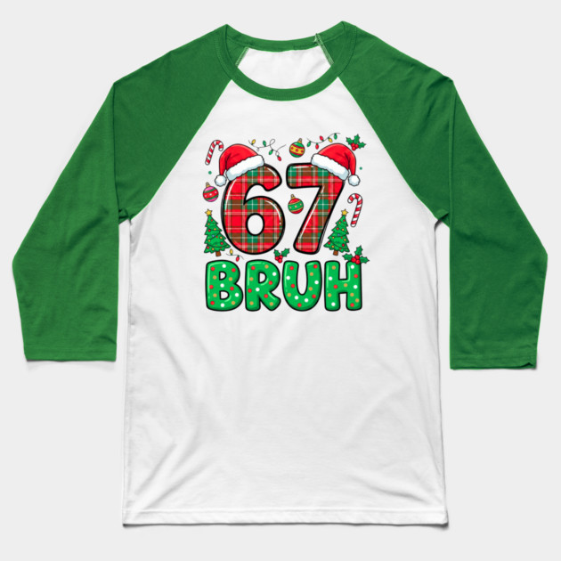 67 Bruh Christmas Baseball T-Shirt by Creatifly Graphic Tees