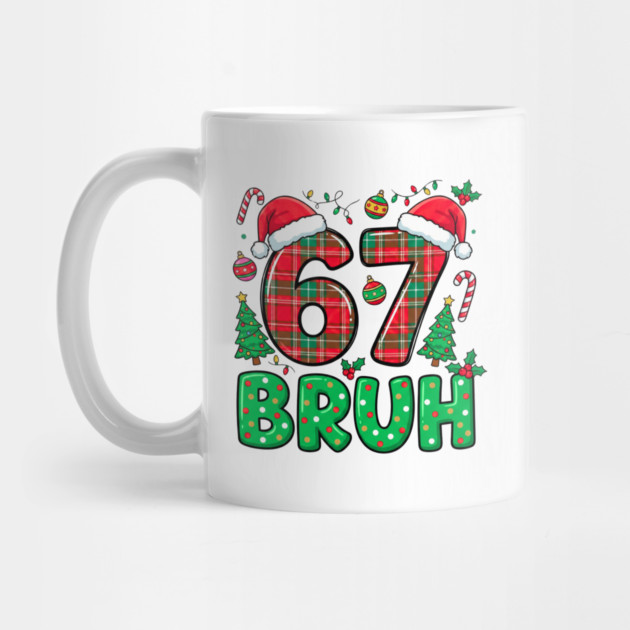 67 Bruh Christmas by Creatifly Graphic Tees