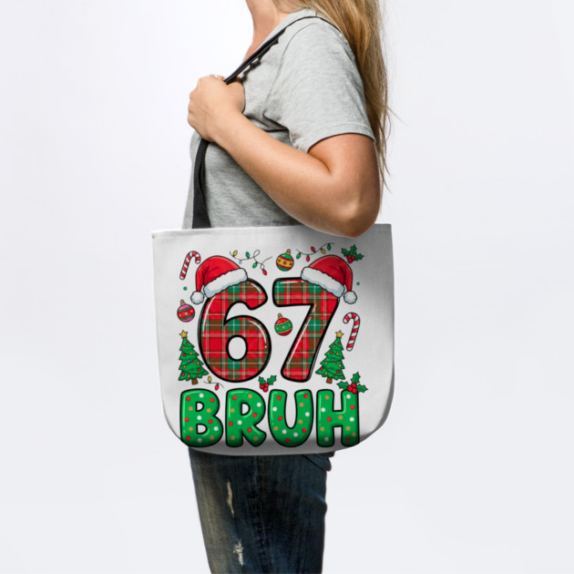67 Bruh Christmas by Creatifly Graphic Tees