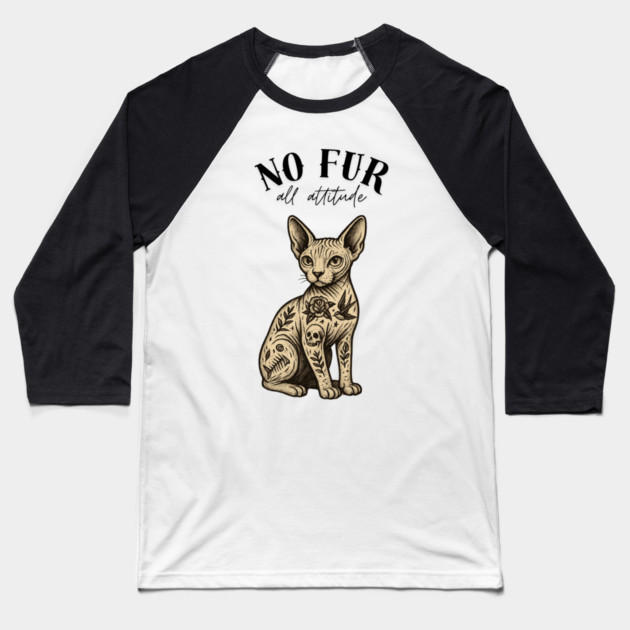 No Fur All Attitude Baseball T-Shirt by Demian Stipatio