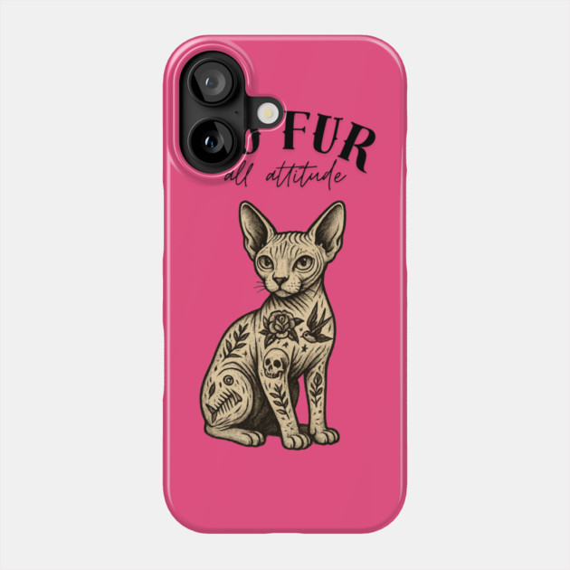 No Fur All Attitude Phone Case by Demian Stipatio