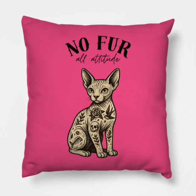 No Fur All Attitude Pillow by Demian Stipatio