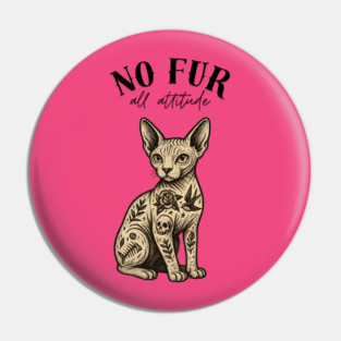 No Fur All Attitude Pin