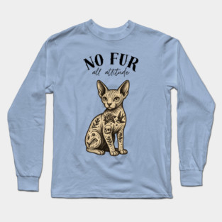 No Fur All Attitude Long Sleeve T-Shirt