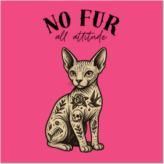 No Fur All Attitude Wall Art by Demian Stipatio