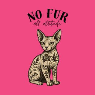 No Fur All Attitude T-Shirt