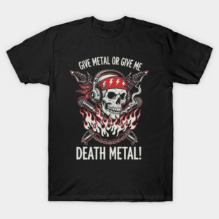 GIVE ME METAL T-Shirt