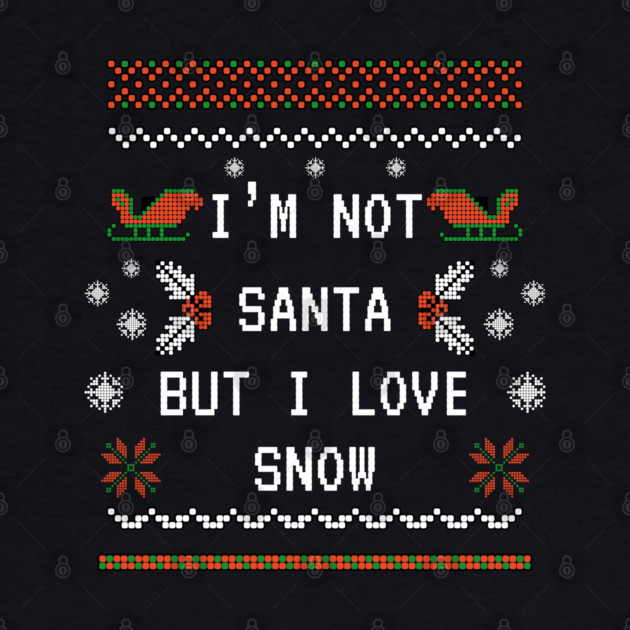 I'm not Santa but I love Snow by Demian Stipatio