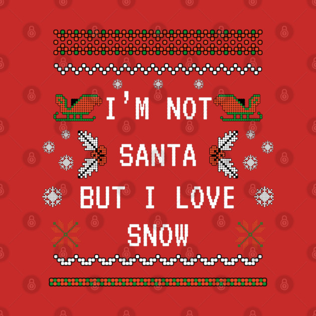 I'm not Santa but I love Snow by Demian Stipatio