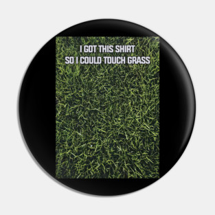 Touch Grass Image Pin