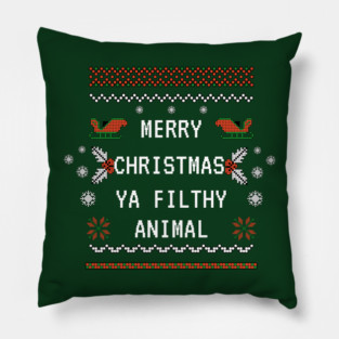 Merry Christmas Ya Filthy Animal Pillow