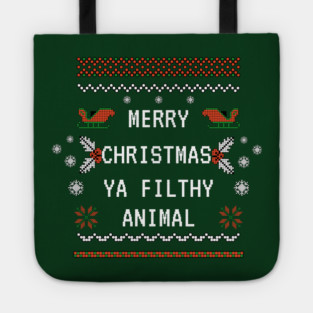 Merry Christmas Ya Filthy Animal Tote