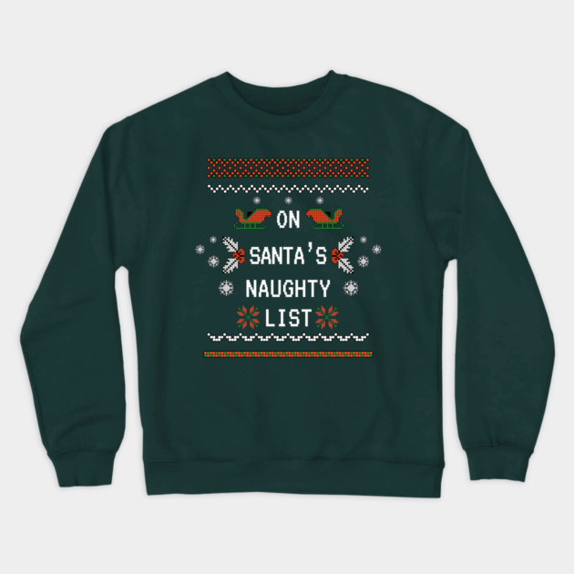 On Santa's Naughty List Crewneck Sweatshirt by Demian Stipatio