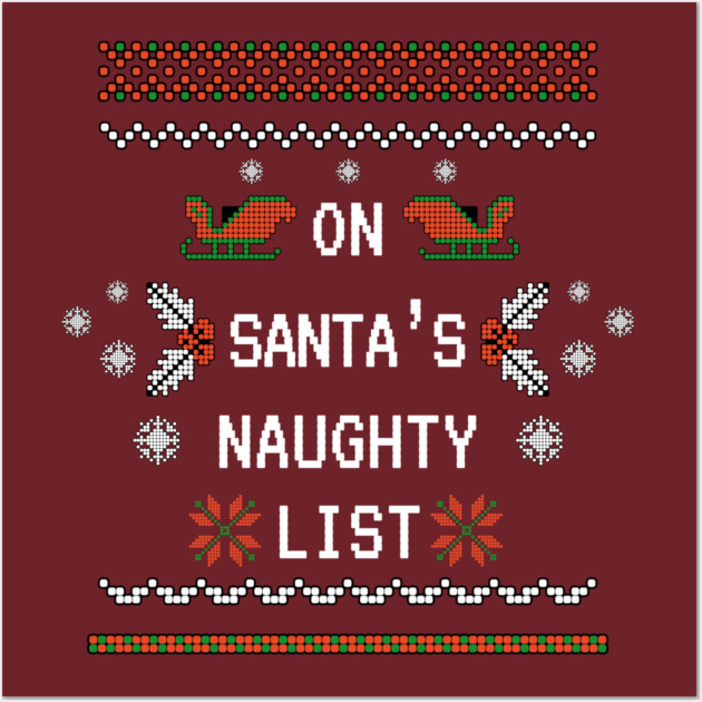 On Santa's Naughty List Wall Art by Demian Stipatio