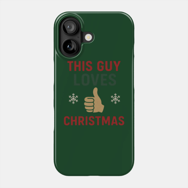 This Guy Loves Christmas Phone Case by Demian Stipatio