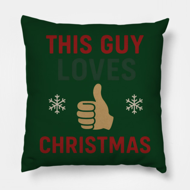 This Guy Loves Christmas Pillow by Demian Stipatio