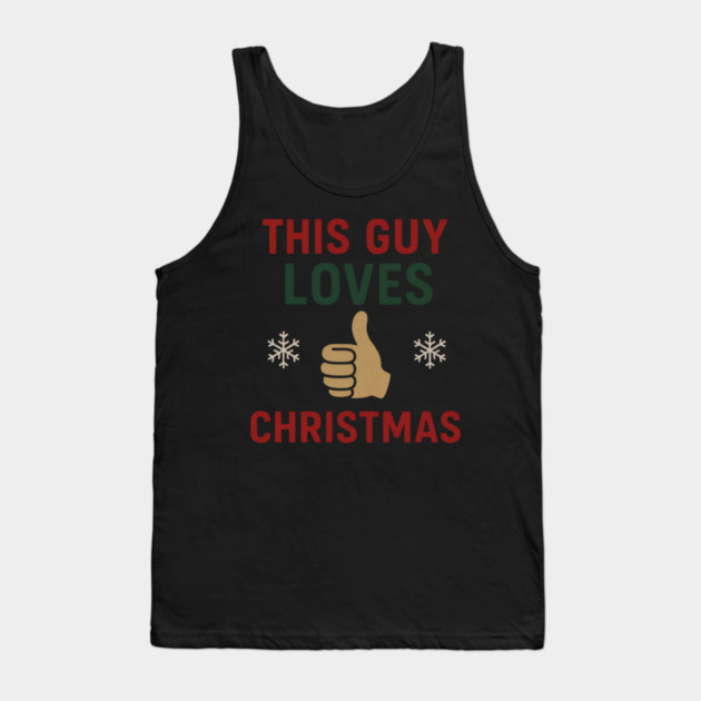 This Guy Loves Christmas Tank Top by Demian Stipatio