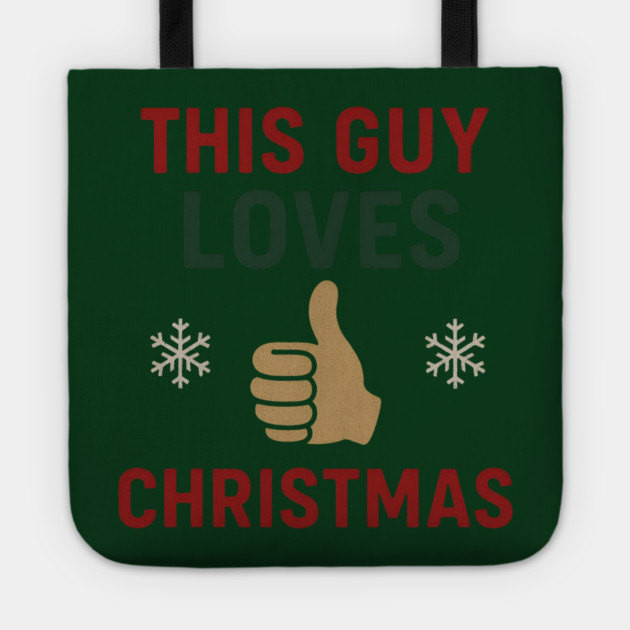 This Guy Loves Christmas Tote by Demian Stipatio
