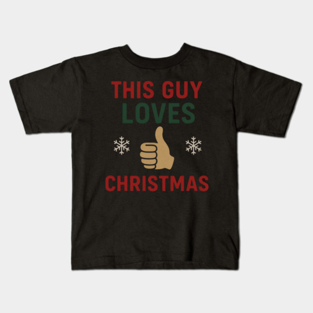 This Guy Loves Christmas Kids T-Shirt by Demian Stipatio