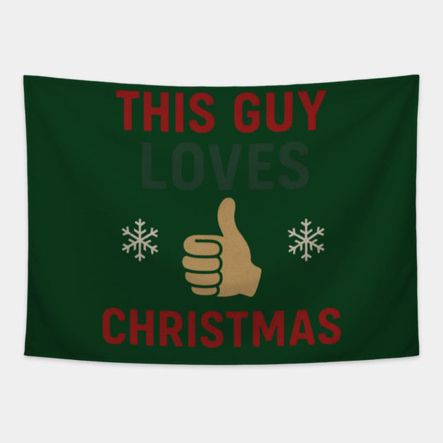 This Guy Loves Christmas Tapestry by Demian Stipatio