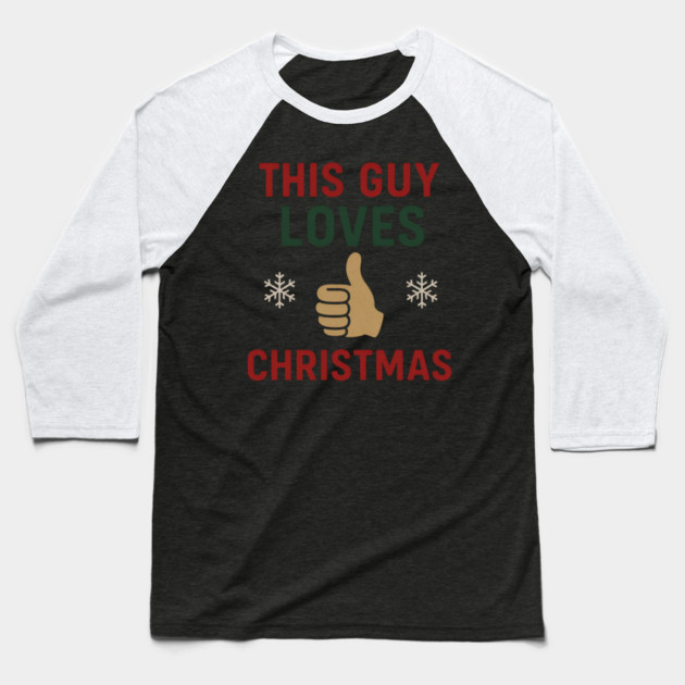 This Guy Loves Christmas Baseball T-Shirt by Demian Stipatio