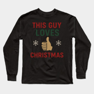 This Guy Loves Christmas Long Sleeve T-Shirt