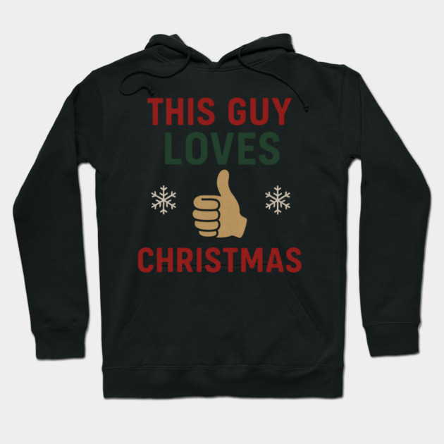 This Guy Loves Christmas Hoodie by Demian Stipatio