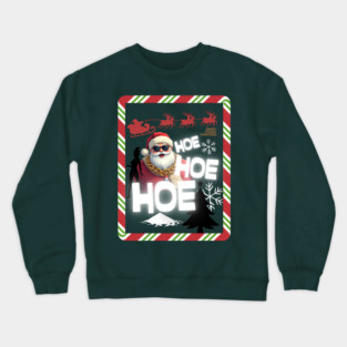 Party Santa Hoe Hoe Hoe Crewneck Sweatshirt