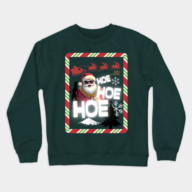 Party Santa Hoe Hoe Hoe Crewneck Sweatshirt by Demian Stipatio