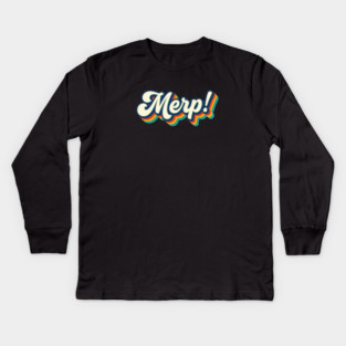 Merp! Kids Long Sleeve T-Shirt