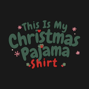 This Is My Christmas Pajama T-Shirt