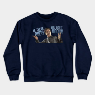 Galaxy Quest: IS THERE AIR?! Crewneck Sweatshirt