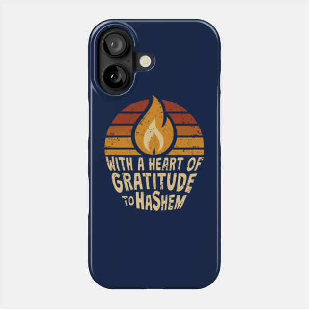 With a Heart of Gratitude to Hashem Phone Case by Thank HaShem