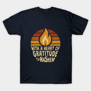 With a Heart of Gratitude to Hashem T-Shirt